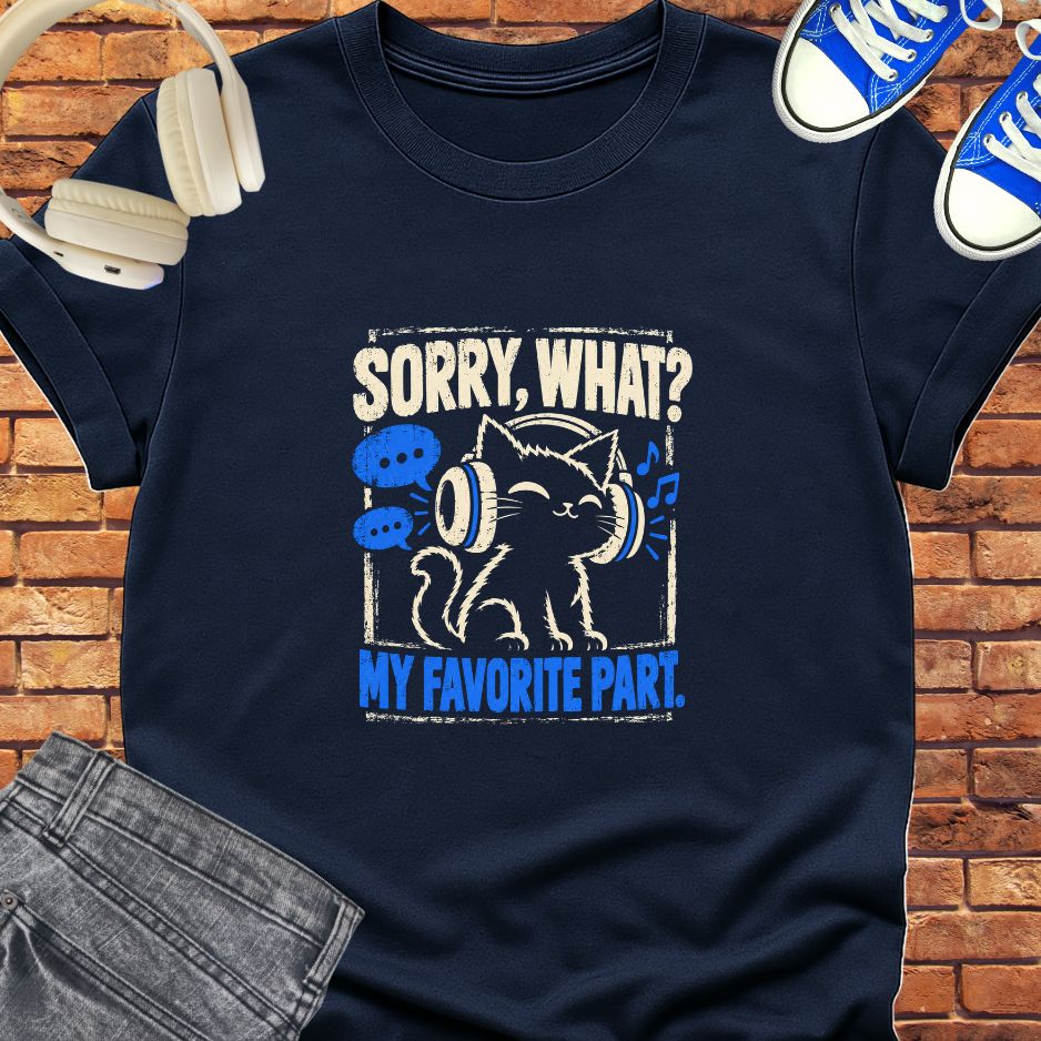 Sorry what tee. || Happiness and Music Merch