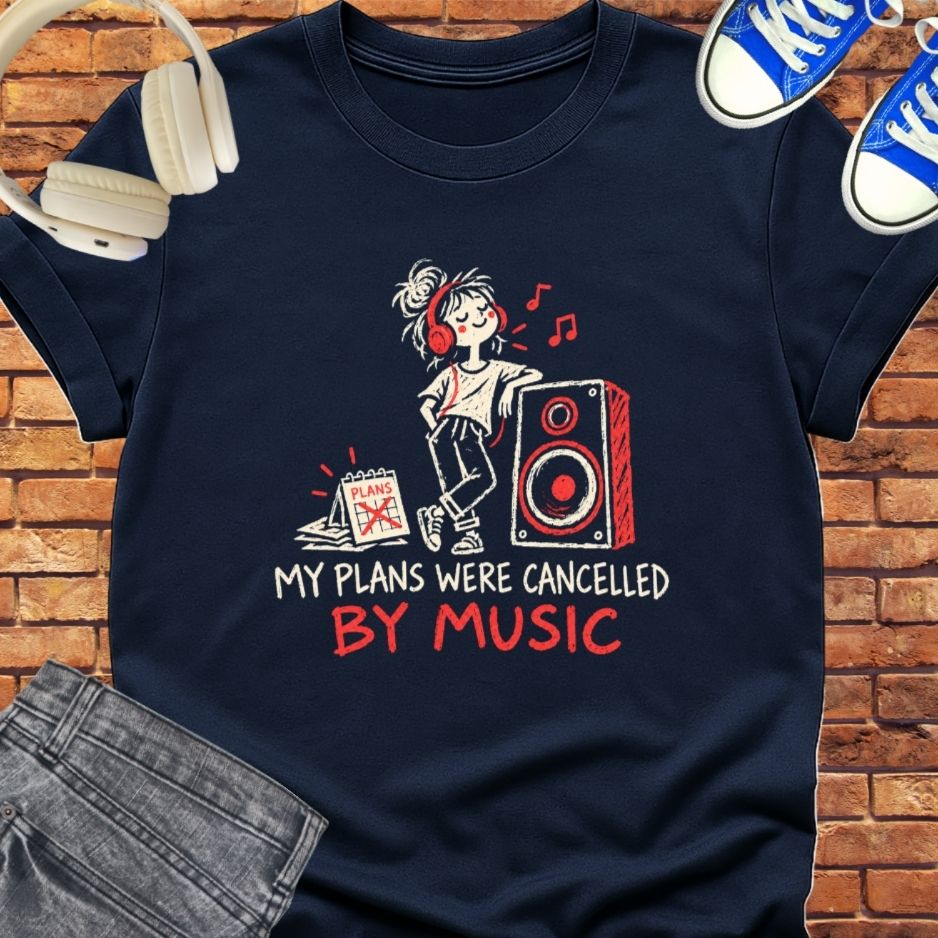 my plan were cancelled tee 2 || Happiness and Music Merch