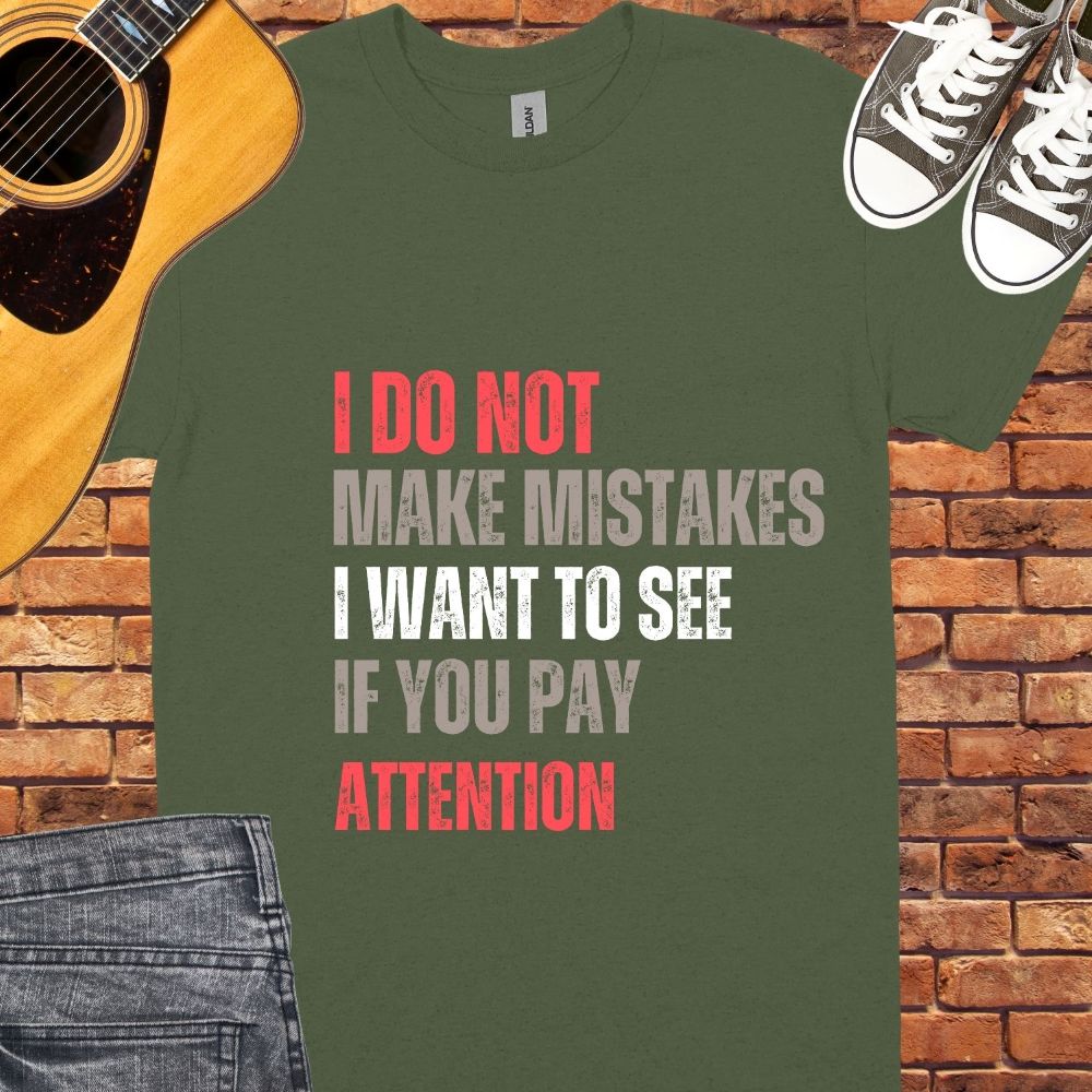 I Do Not Make Mistakes Unisex tee || Happiness and Music Merch