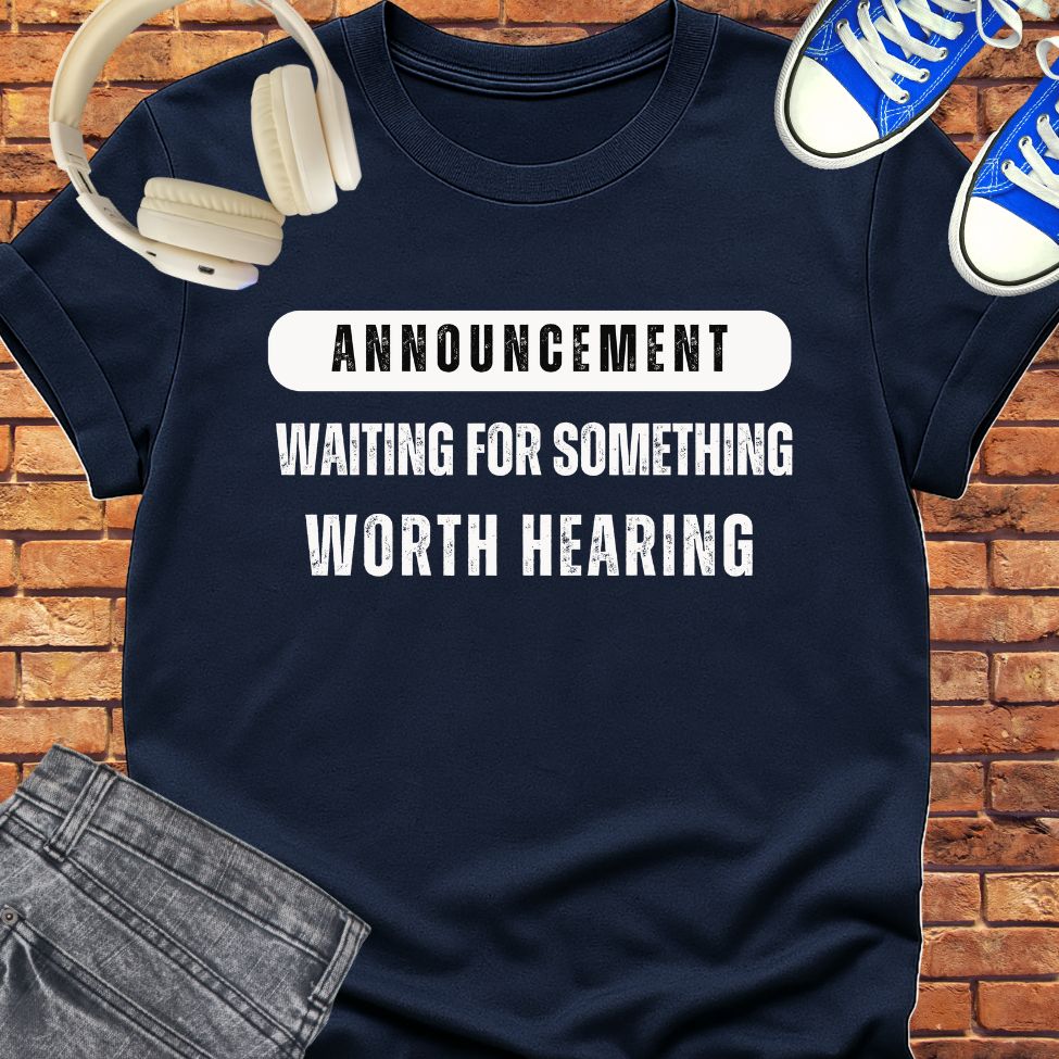 Announcement waiting tee || Happiness and Music Merch