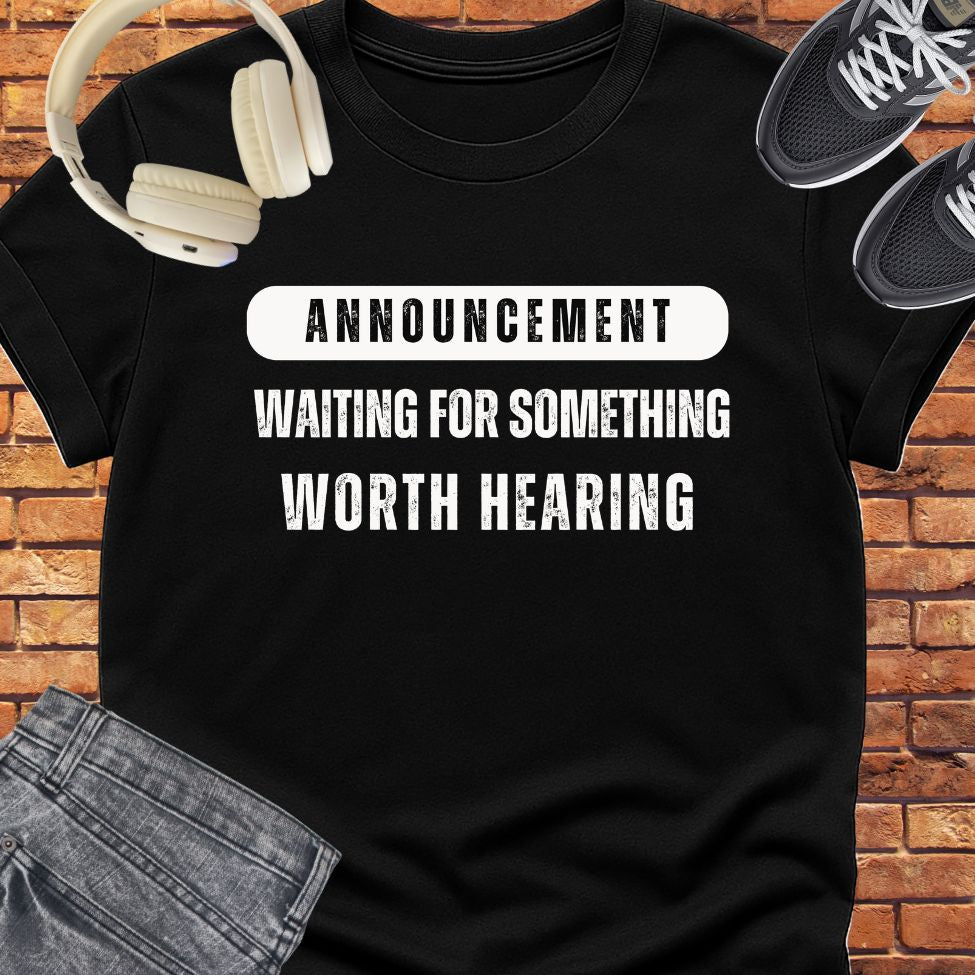 Announcement waiting tee || Happiness and Music Merch