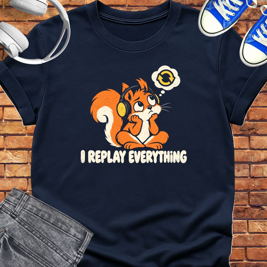 I replay everything tee || Happiness and Music Merch