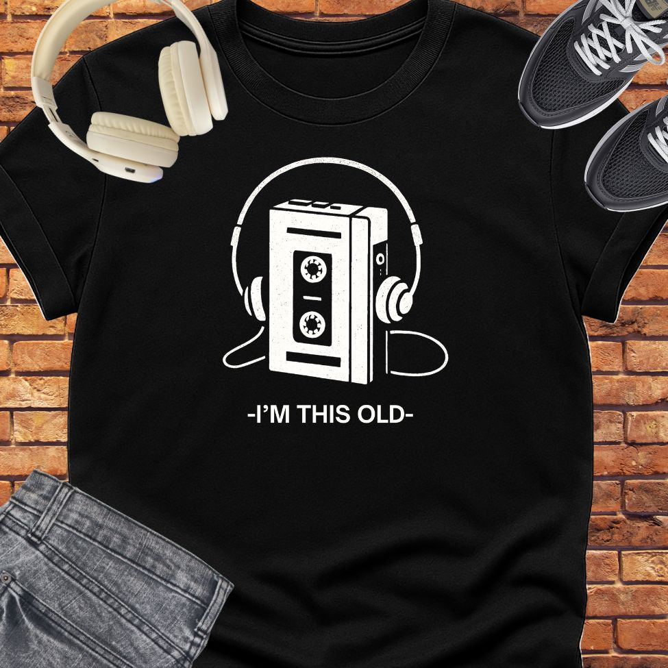 I'm this old tee || Happiness and Music Merch