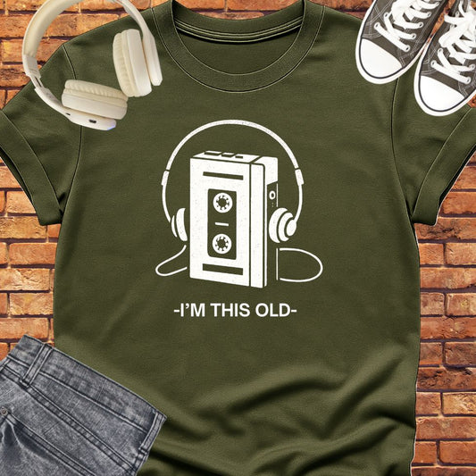 I'm this old tee || Happiness and Music Merch