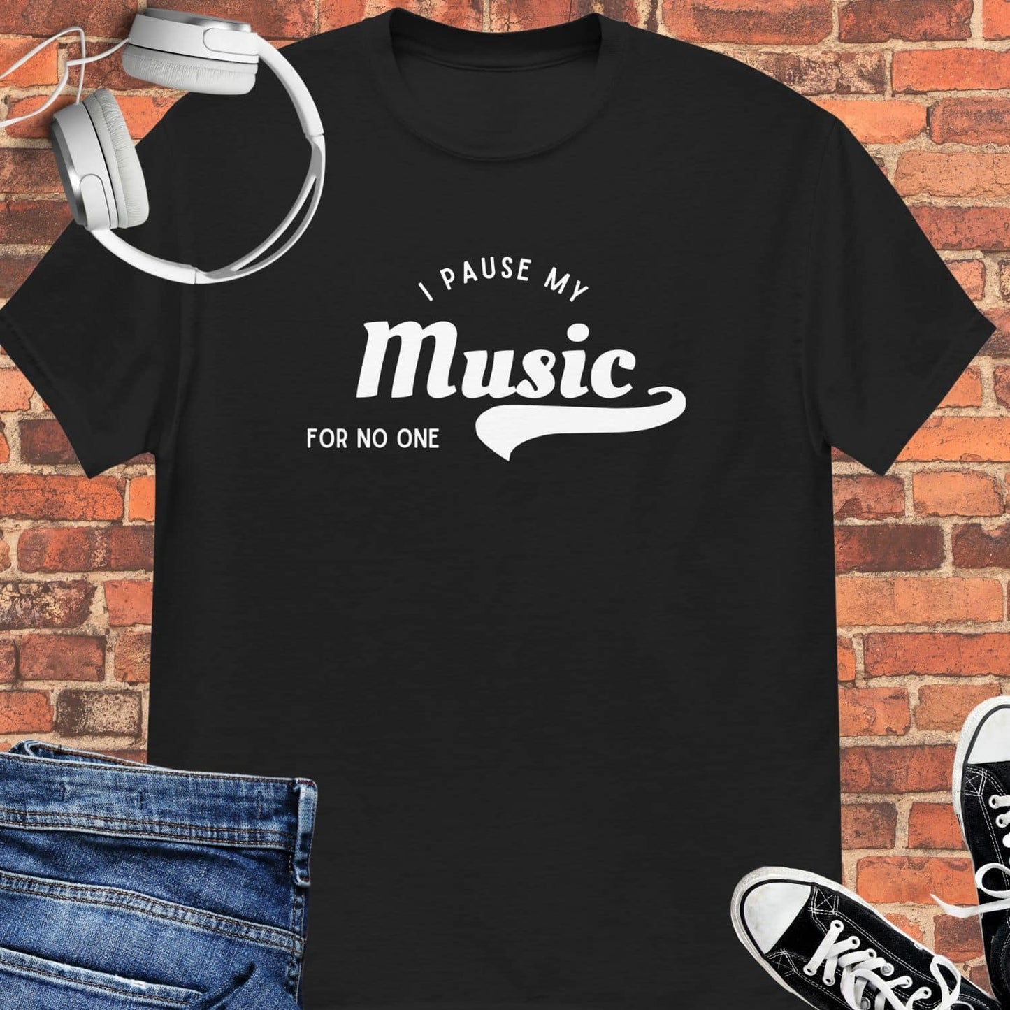 I Pause my Music for No One tee || Happiness and Music Merch