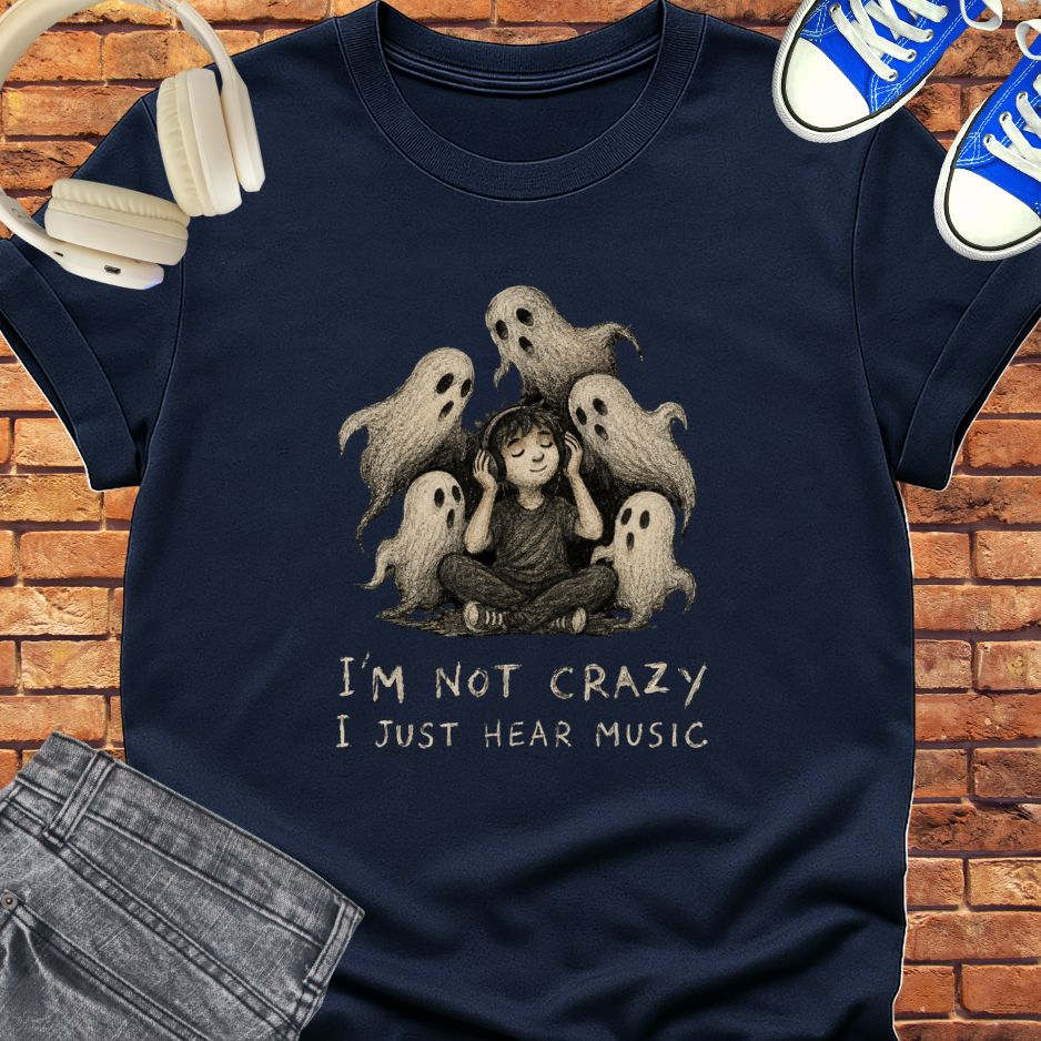 I'm not crazy tee || Happiness and Music Merch