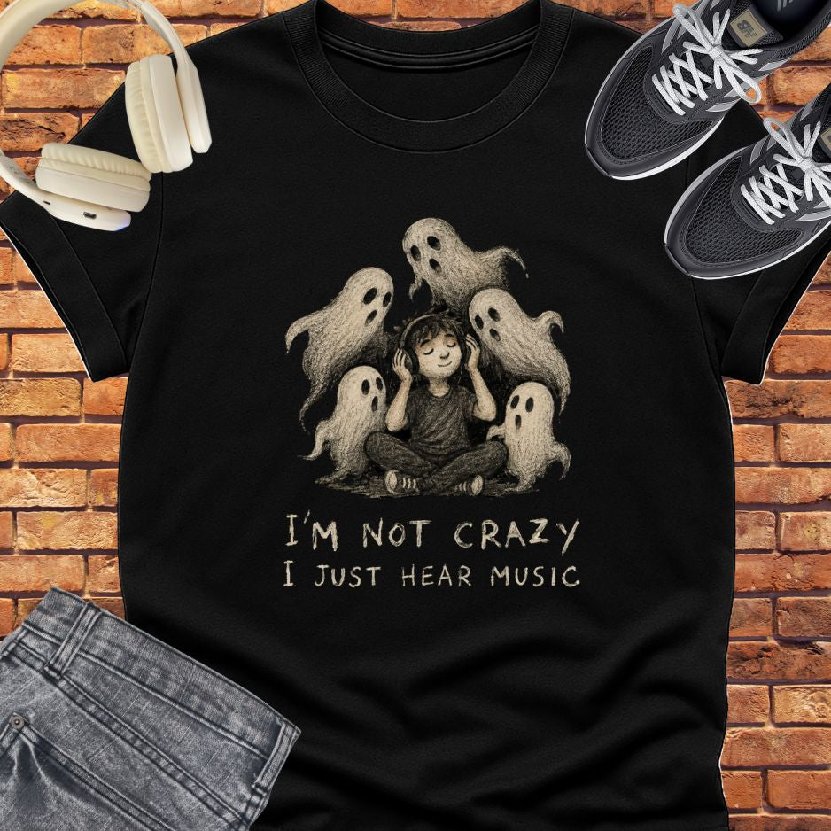 I'm not crazy tee || Happiness and Music Merch