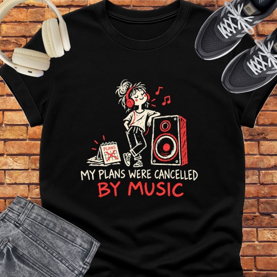 my plan were cancelled tee || Happiness and Music Merch