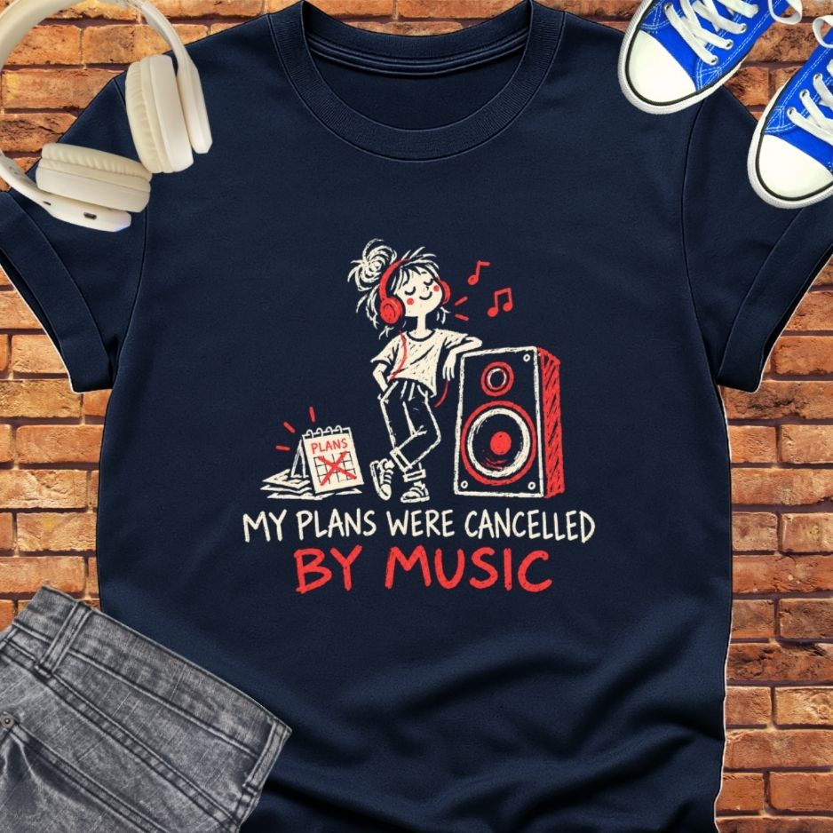 my plan were cancelled tee || Happiness and Music Merch