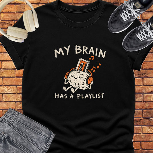 my brain has a playlist tee || Happiness and Music Merch