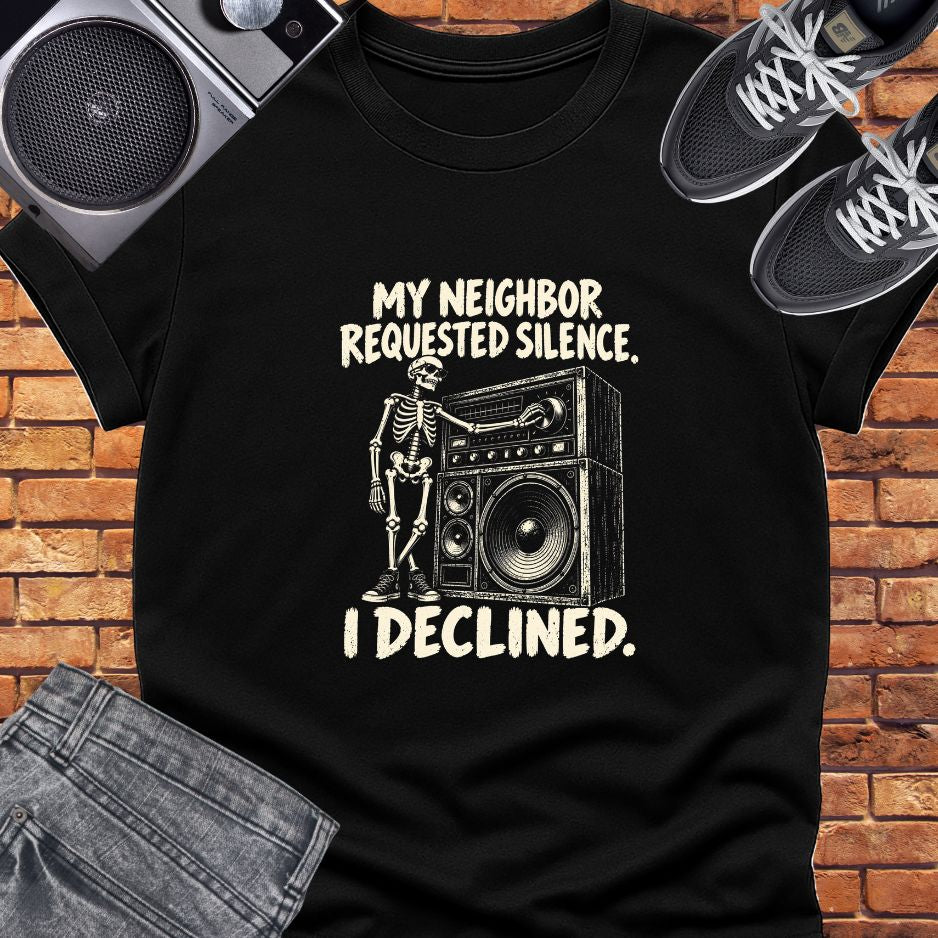 My neighbor requested silence tee || Happiness and Music Merch