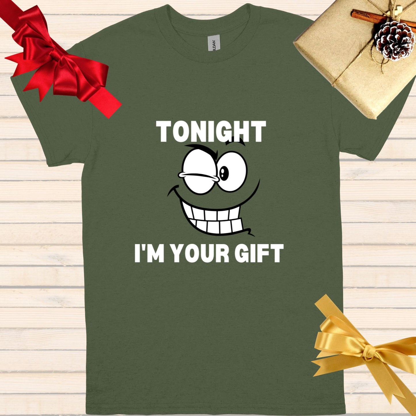 I'm your gift tonight classic tee || Happiness and Music Merch