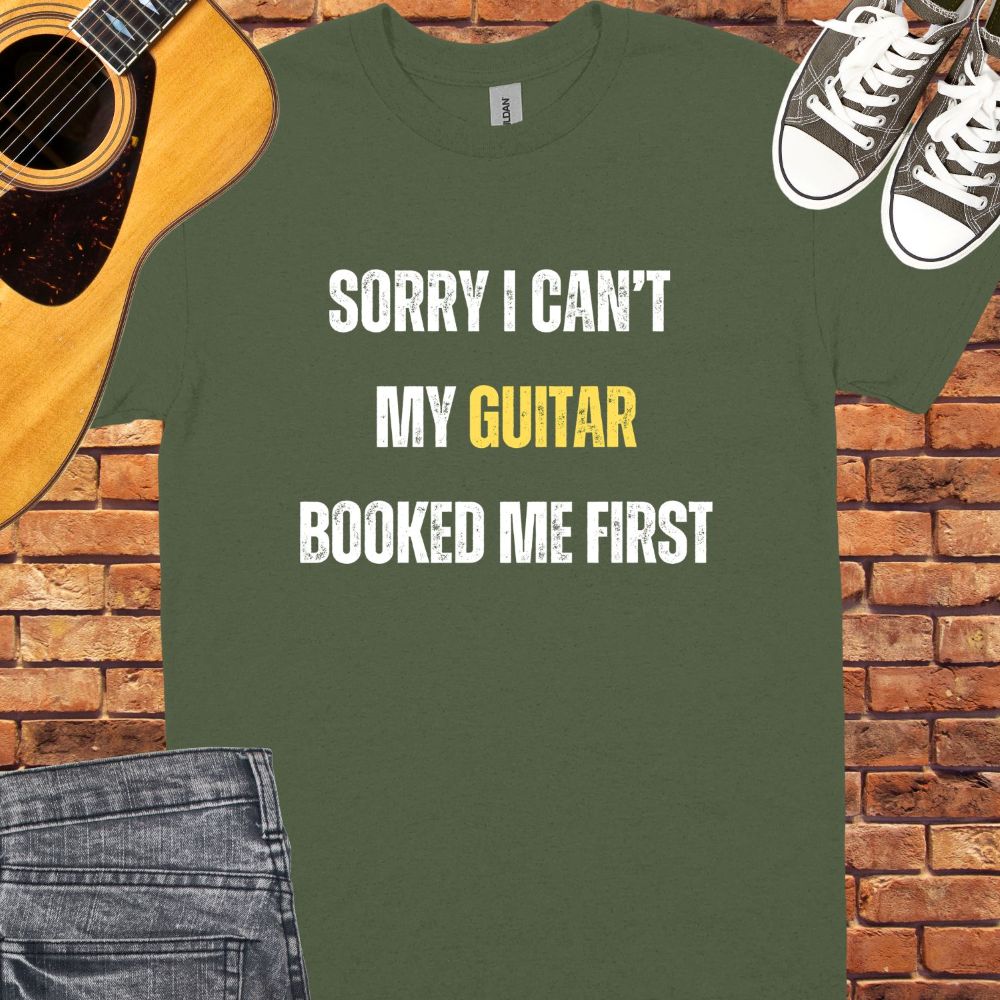 Sorry I can't My guitar booked me tee || Happiness and Music Merch