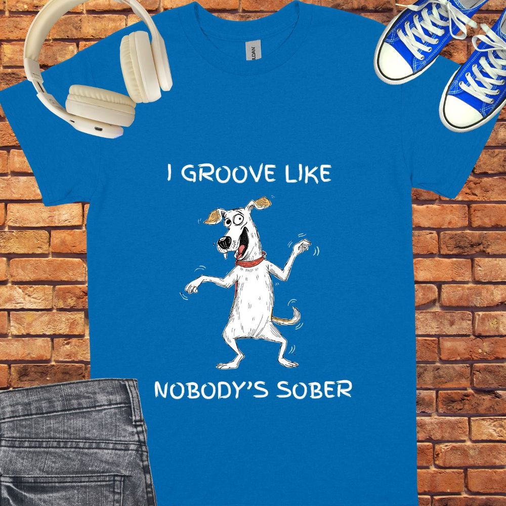 I groove like nobody’s sober tee || Happiness and Music Merch