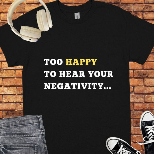 Too Happy Unisex tee || Happiness and Music Merch