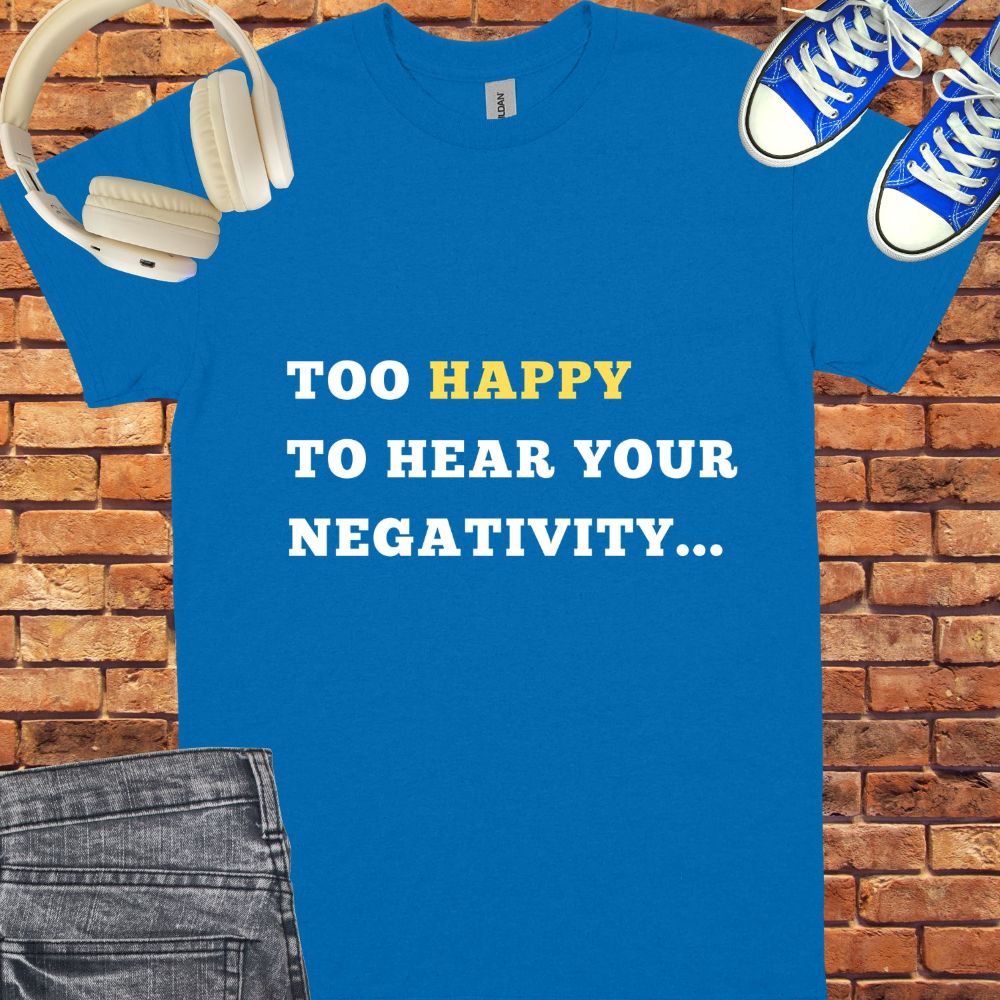 Too Happy Unisex tee || Happiness and Music Merch