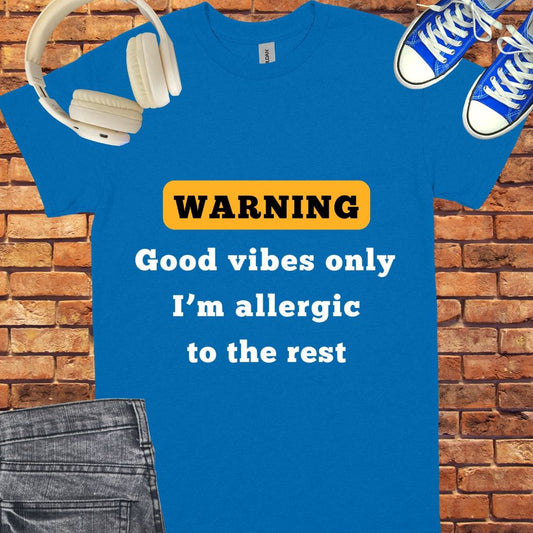 good vibe only I'm allergic tee || Happiness and Music Merch