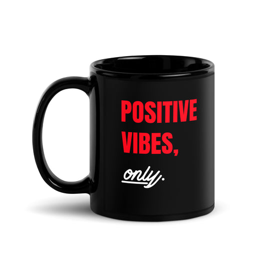 Positive Vibes Only Black Glossy Mug || Happiness and Music Merch