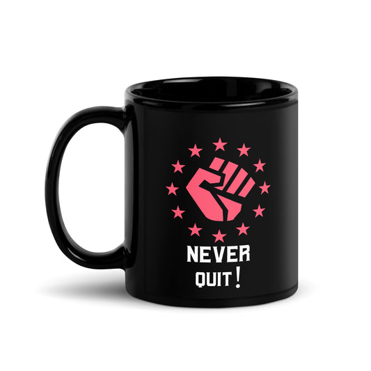 Never Quit Black Glossy Mug || Happiness and Music Merch