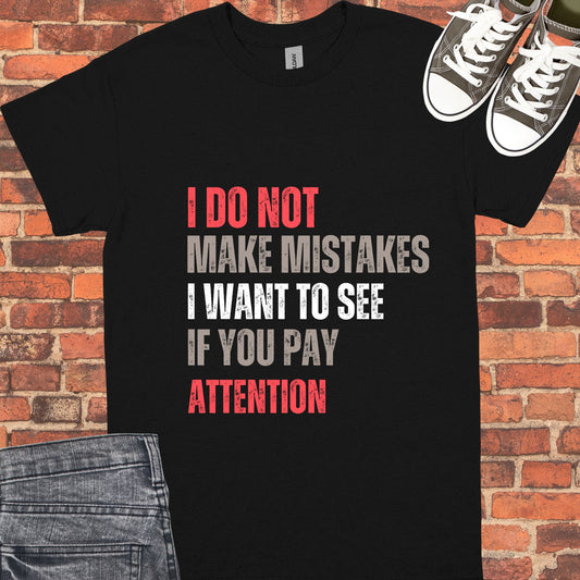 I Do Not Make Mistakes Unisex tee || Happiness and Music Merch