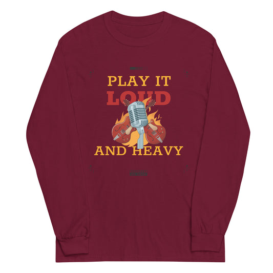 Play it Loud and Heavy Long Sleeve Shirt || Happiness and Music Merch