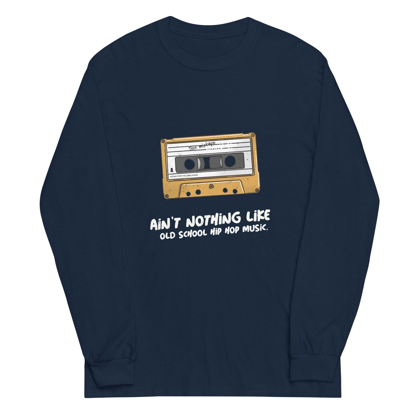 Ain't nothing like old school hip-hop music Long Sleeve Shirt || Happiness and Music Merch