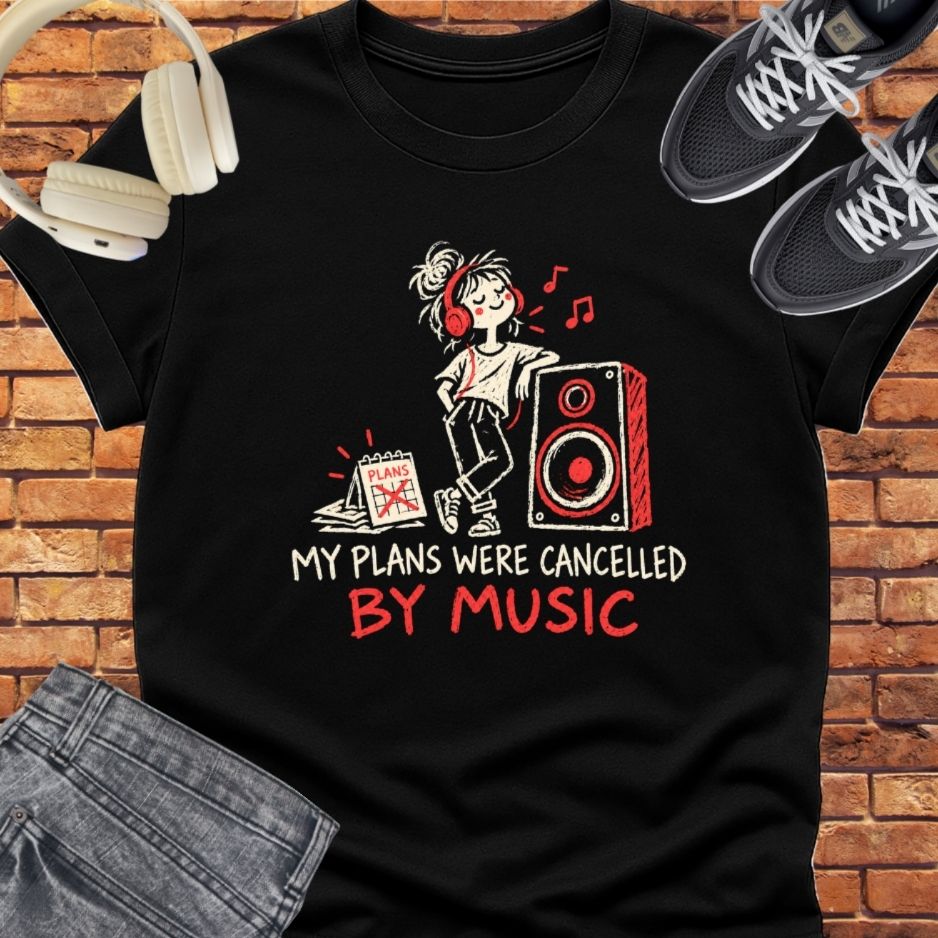 my plan were cancelled tee 2 || Happiness and Music Merch