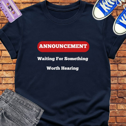 Announcement waiting tee || Happiness and Music Merch
