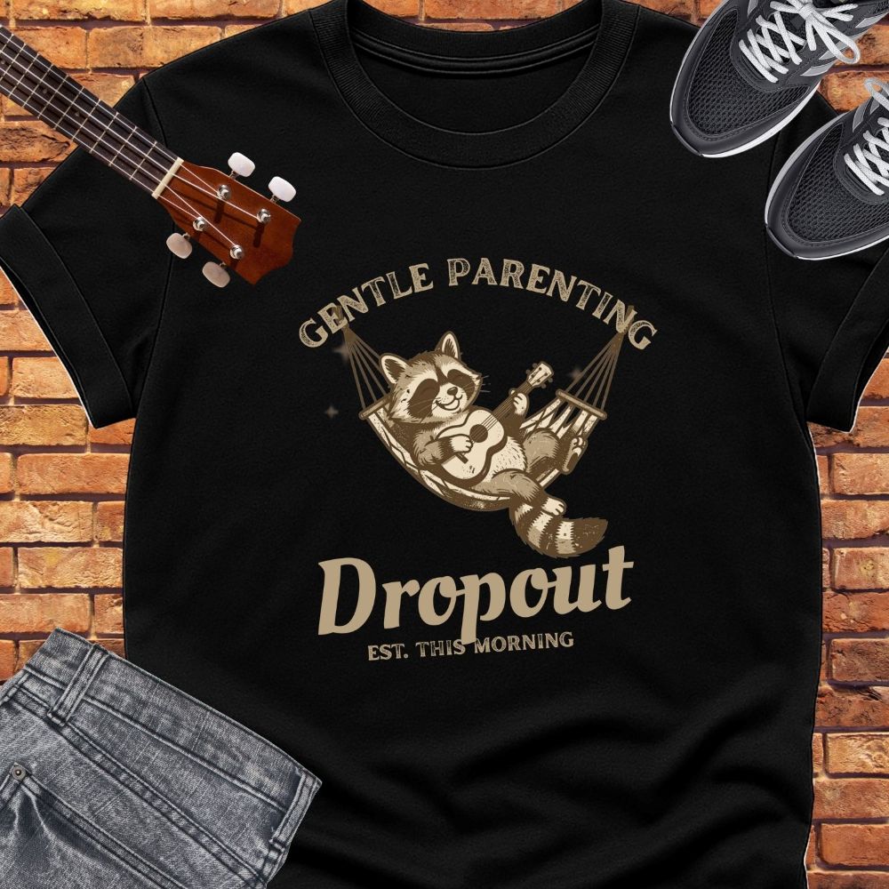 Gentle Parenting Dropout tee || Happiness and Music Merch
