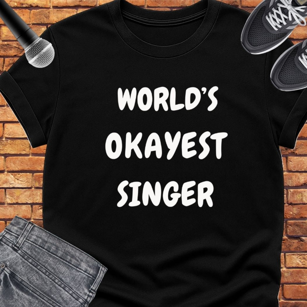 World's Okayest Singer tee || Happiness and Music Merch