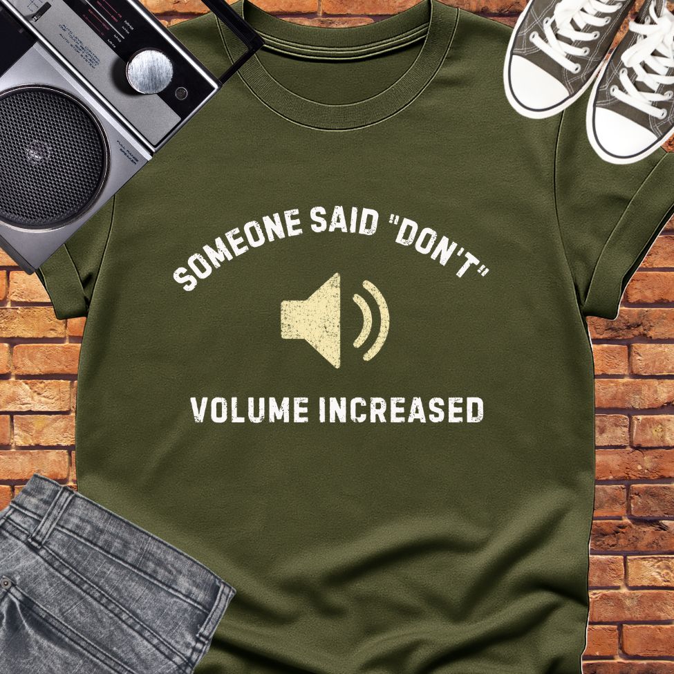 Someone said don't  tee || Happiness and Music Merch