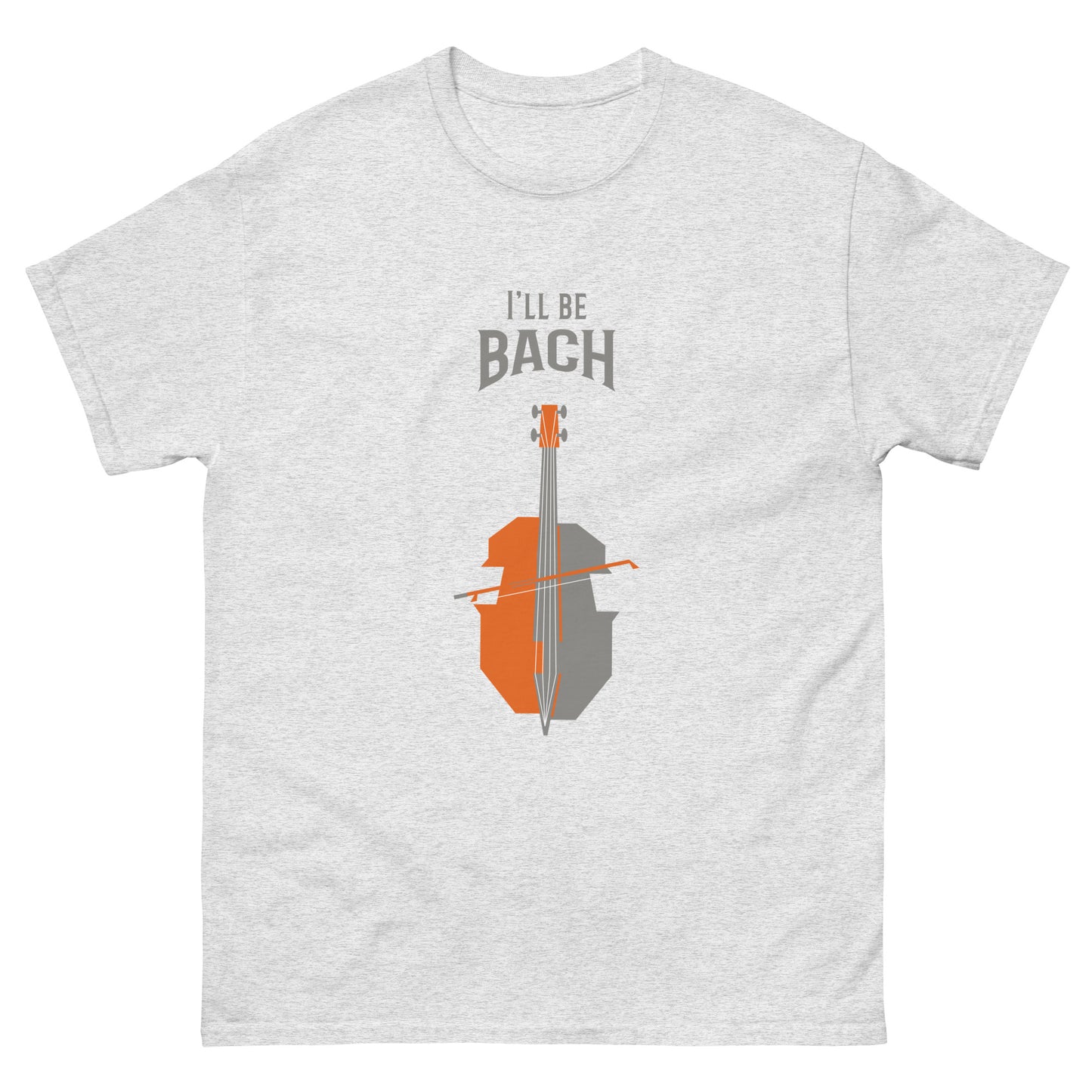 I'll be Bach classic tee || Happiness and Music Merch