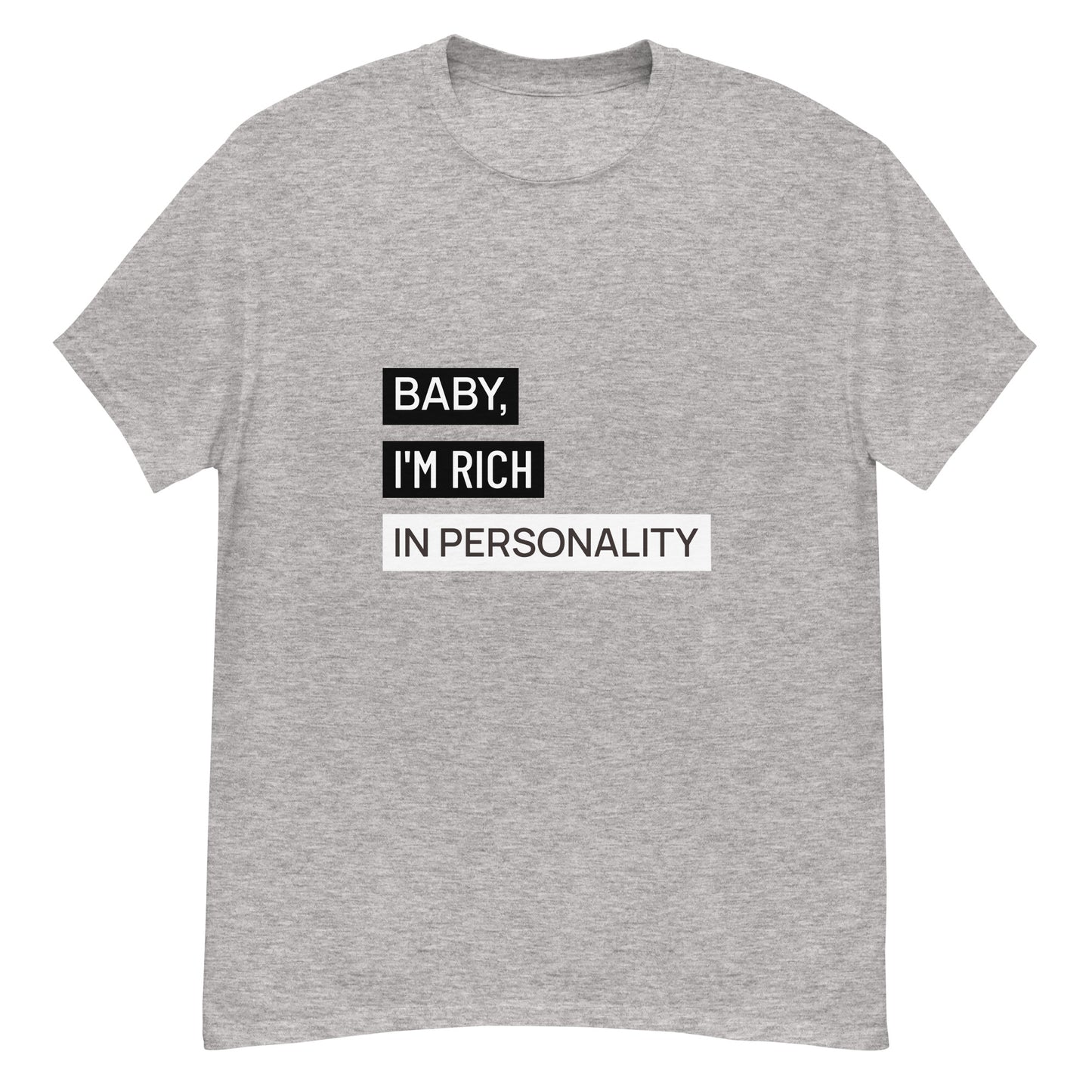 Baby, I'm rich in personality Unisex tee || Happiness and Music Merch