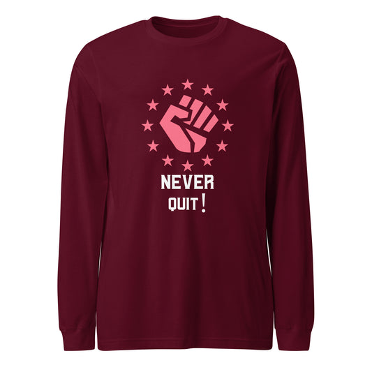 Never Quit Long Sleeve Tee || Happiness and Music Merch