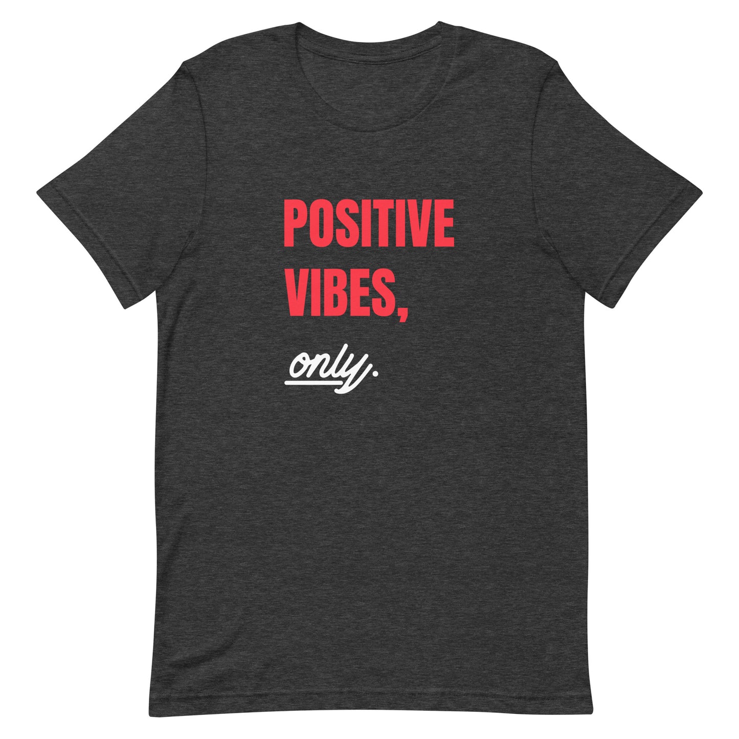 Positive vibes only Unisex t-shirt || Happiness and Music Merch